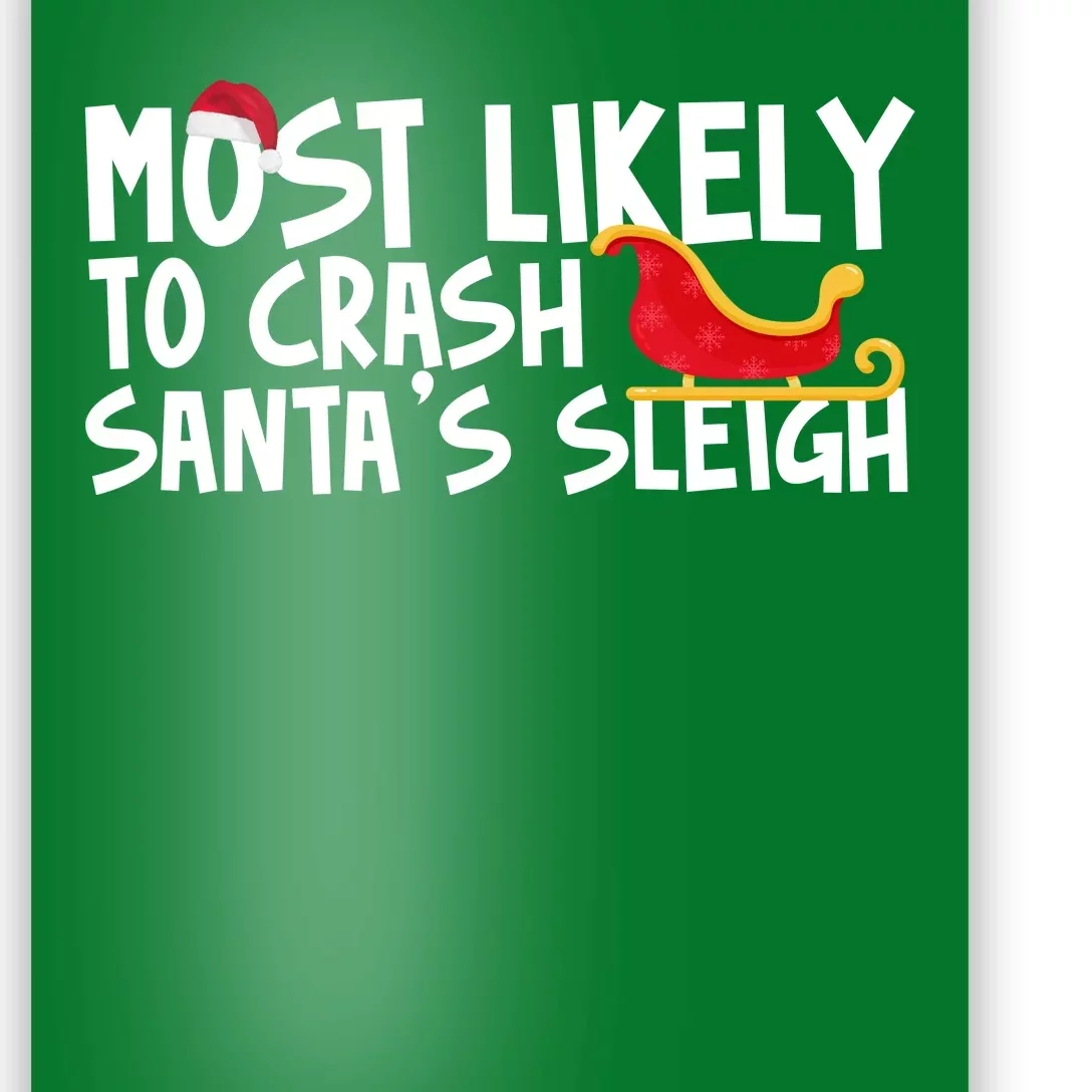 Most Likely To Crash Santas Sleigh Funny Christmas Poster