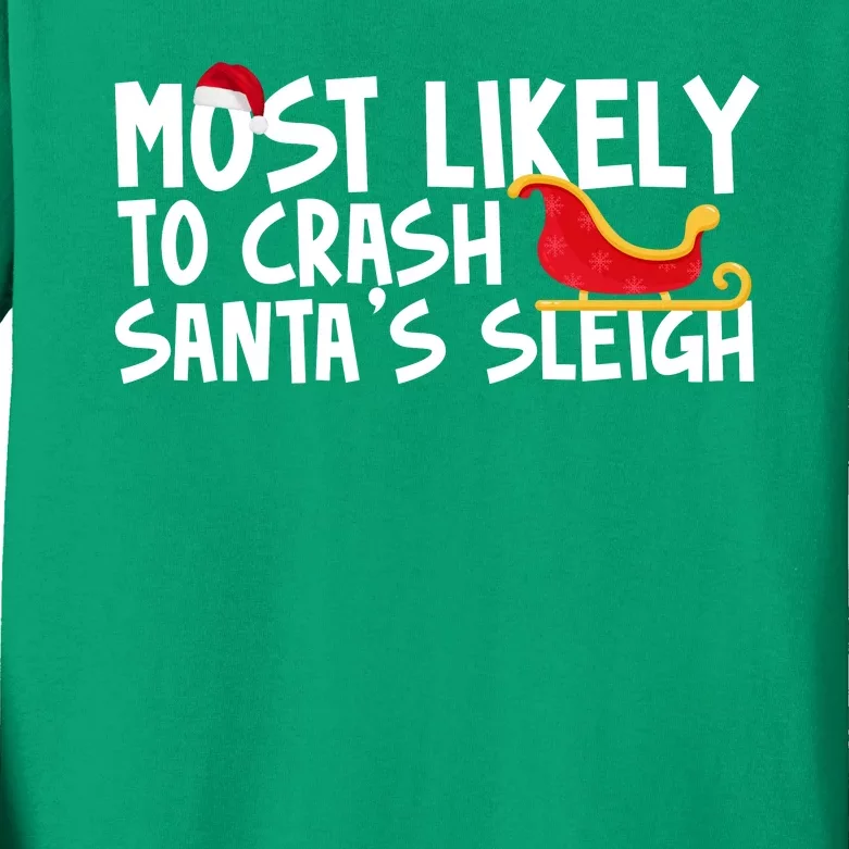 Most Likely To Crash Santas Sleigh Funny Christmas Kids Long Sleeve Shirt