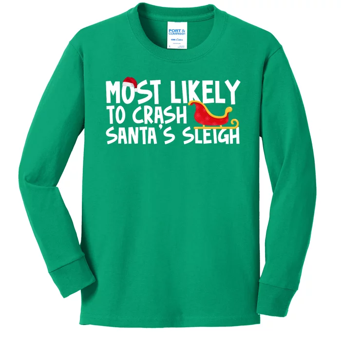 Most Likely To Crash Santas Sleigh Funny Christmas Kids Long Sleeve Shirt