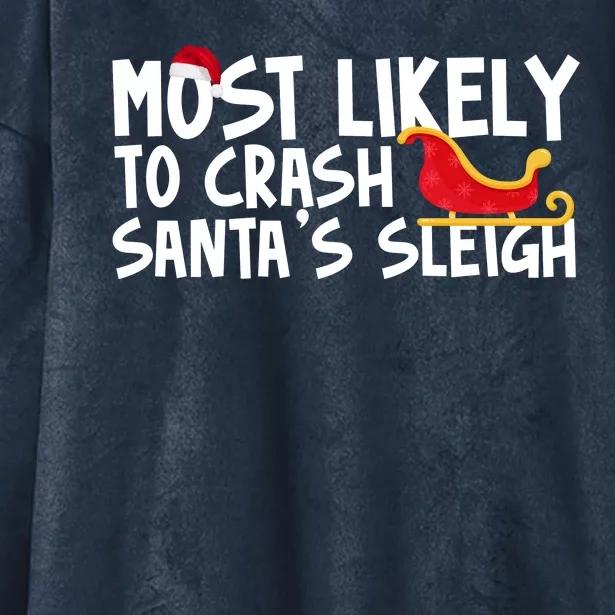 Most Likely To Crash Santas Sleigh Funny Christmas Hooded Wearable Blanket