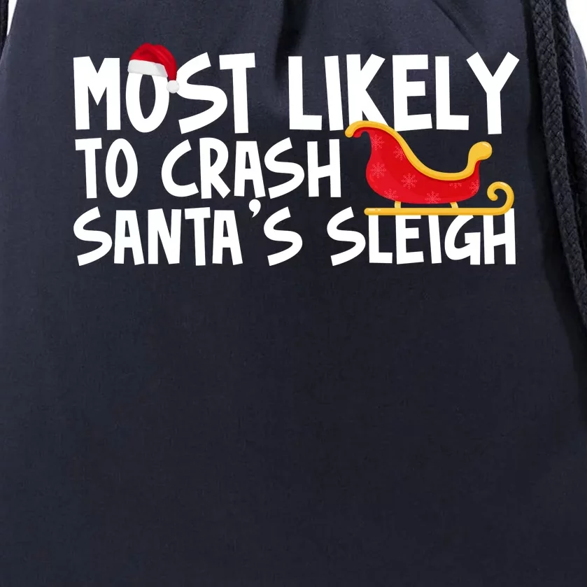 Most Likely To Crash Santas Sleigh Funny Christmas Drawstring Bag