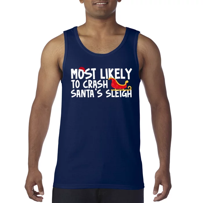 Most Likely To Crash Santas Sleigh Funny Christmas Tank Top