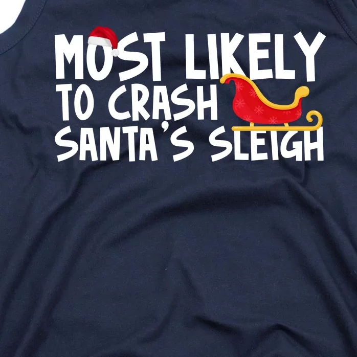 Most Likely To Crash Santas Sleigh Funny Christmas Tank Top