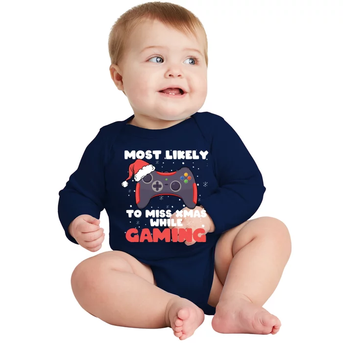 Most Likely To Miss Christmas While Gaming Xmas Family Cool Gift Baby Long Sleeve Bodysuit