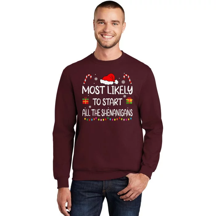 Most Likely To Start All The Shenanigans Family Christmas Tall Sweatshirt