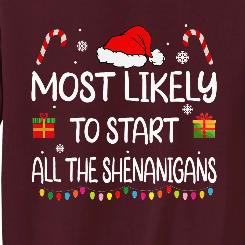 Most Likely To Start All The Shenanigans Family Christmas Tall Sweatshirt