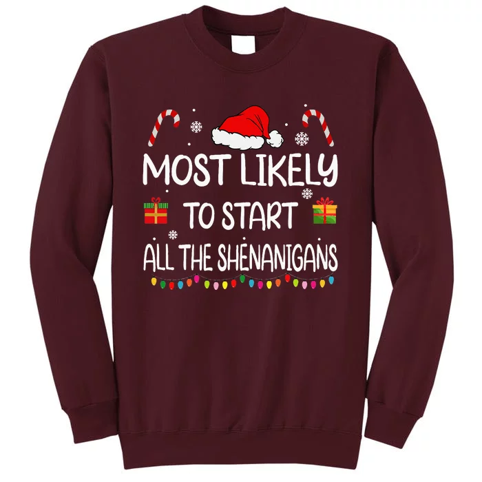 Most Likely To Start All The Shenanigans Family Christmas Tall Sweatshirt