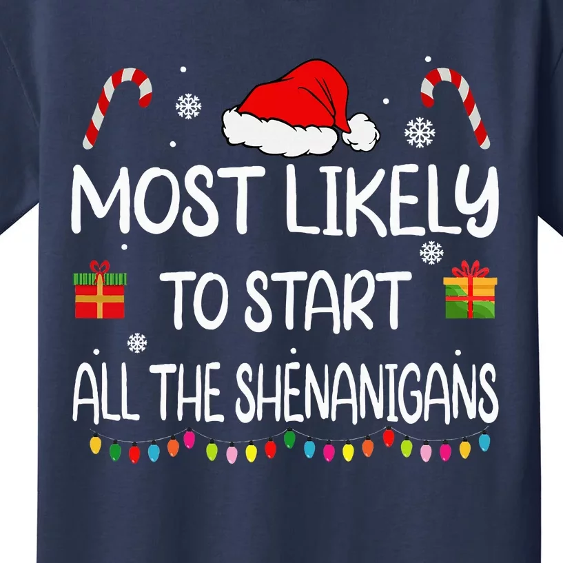 Most Likely To Start All The Shenanigans Family Christmas Kids T-Shirt