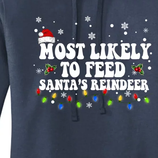 Most Likely To Feed Santa's Reindeer Christmas Believe Santa Women's Pullover Hoodie