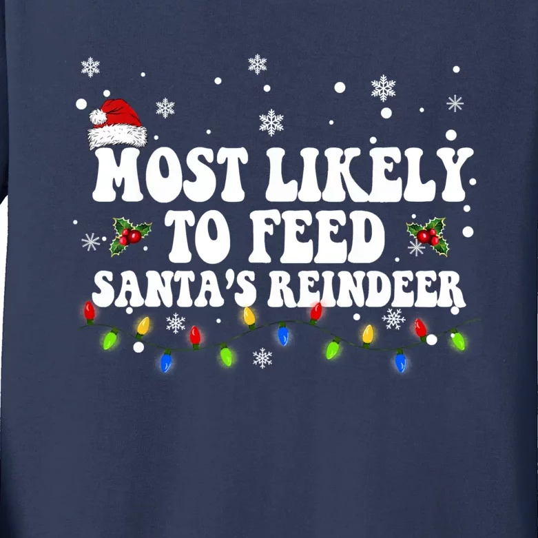 Most Likely To Feed Santa's Reindeer Christmas Believe Santa Kids Long Sleeve Shirt