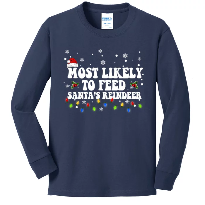 Most Likely To Feed Santa's Reindeer Christmas Believe Santa Kids Long Sleeve Shirt