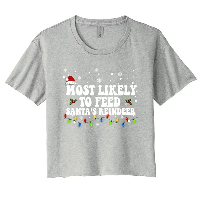 Most Likely To Feed Santa's Reindeer Christmas Believe Santa Women's Crop Top Tee