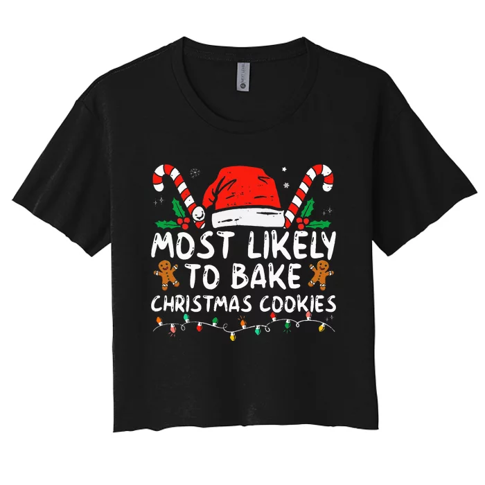 Most Likely To Bake Christmas Cookies Funny Baker Christmas Women's Crop Top Tee