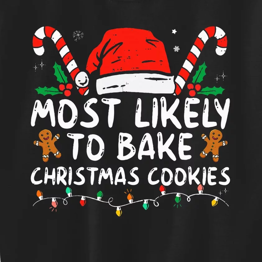 Most Likely To Bake Christmas Cookies Funny Baker Christmas Kids Sweatshirt