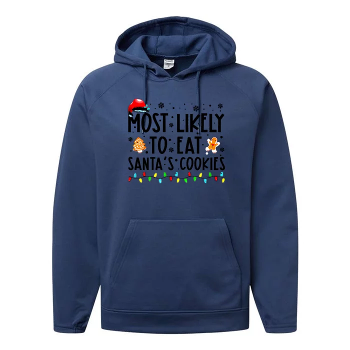 Most Likely To Eat Santas Cookies Family Christmas Matching Performance Fleece Hoodie