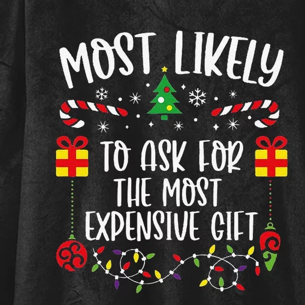 Most Likely To Ask For The Most Expensive Gift Funny Christmas Family Matching Hooded Wearable Blanket