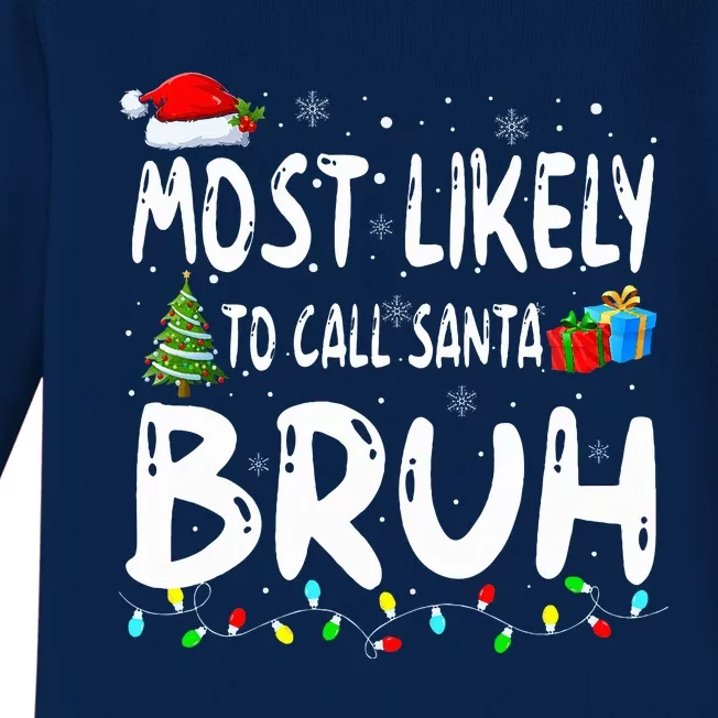 Most Likely To Call Santa Bruh Christmas Matching Family Baby Long Sleeve Bodysuit