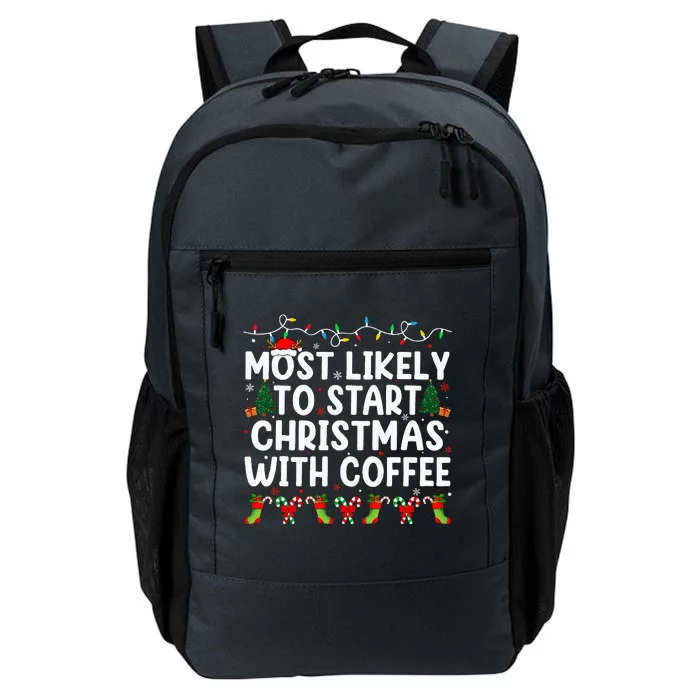 Most Likely To Start Christmas With Coffee Family Funny Joy Daily Commute Backpack