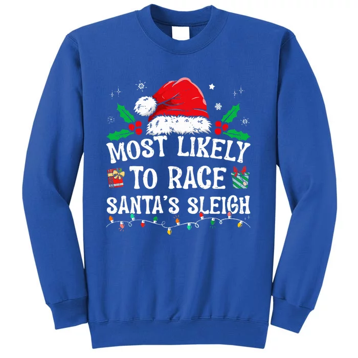 Most Likely To Race Santa's Sleigh Family Christmas Pajamas Sweatshirt