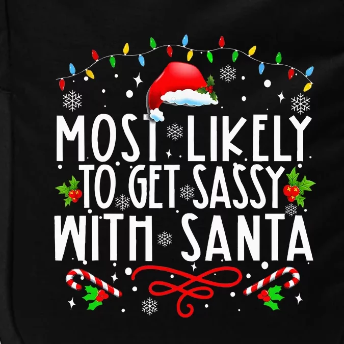 Most Likely To Get Sassy With Santa Funny Family Christmas Impact Tech Backpack