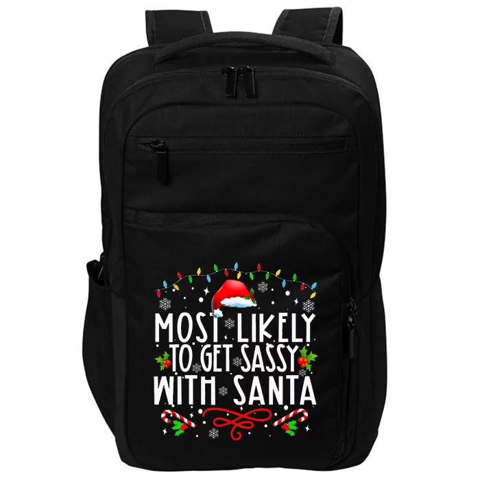 Most Likely To Get Sassy With Santa Funny Family Christmas Impact Tech Backpack