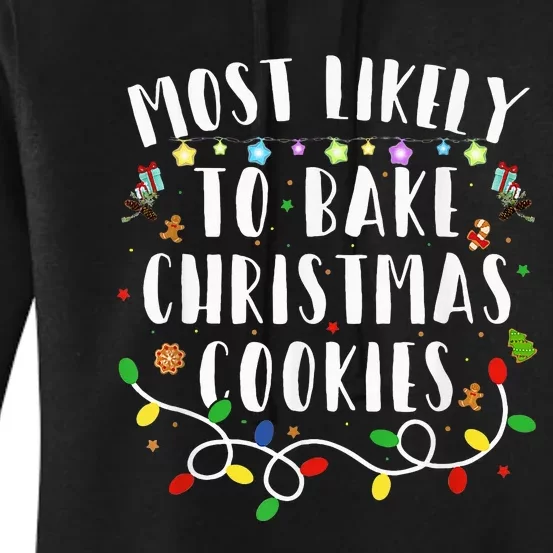 Most Likely To Bake The Christmas Cookies Family Christmas Women's Pullover Hoodie