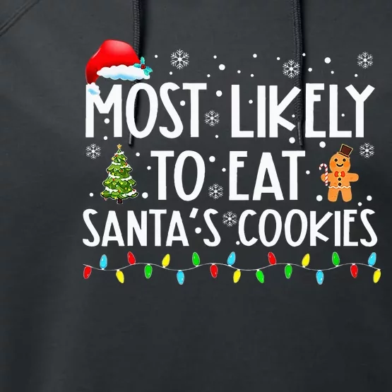 Most Likely To Eat SantaS Cookies Funny Christmas Performance Fleece Hoodie