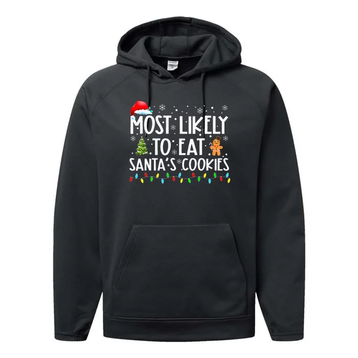 Most Likely To Eat SantaS Cookies Funny Christmas Performance Fleece Hoodie