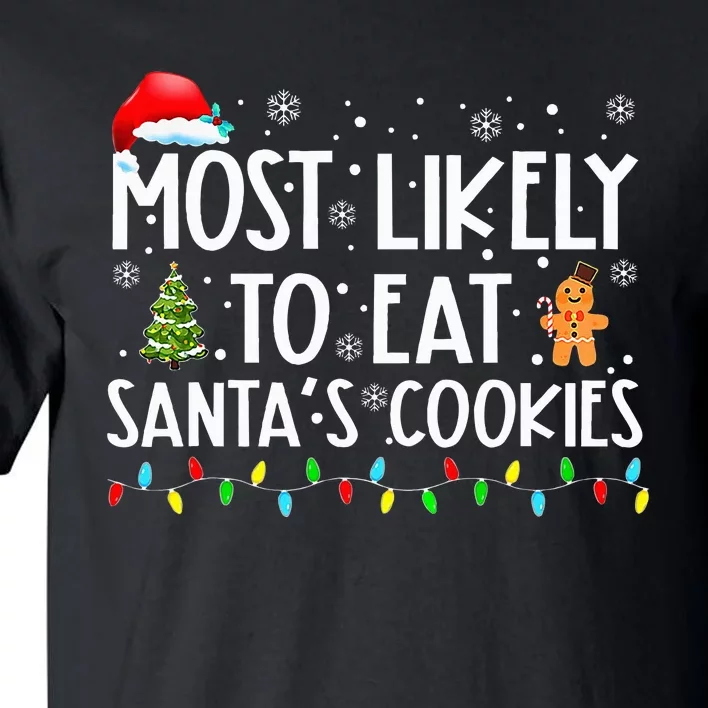 Most Likely To Eat SantaS Cookies Funny Christmas Tall T-Shirt