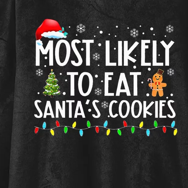 Most Likely To Eat SantaS Cookies Funny Christmas Hooded Wearable Blanket