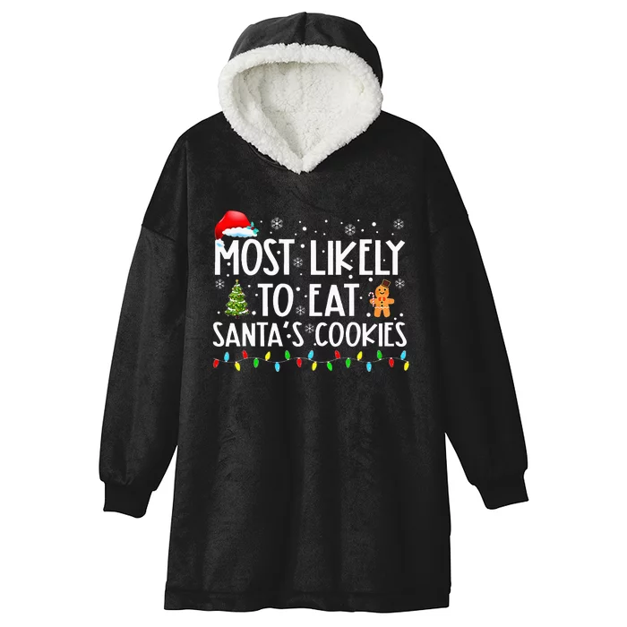 Most Likely To Eat SantaS Cookies Funny Christmas Hooded Wearable Blanket