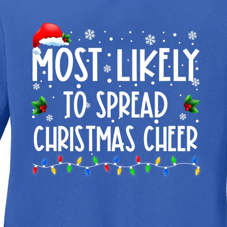 Most Likely To Spread Christmas Cheer Party Family Matching Funny Gift Ladies Long Sleeve Shirt