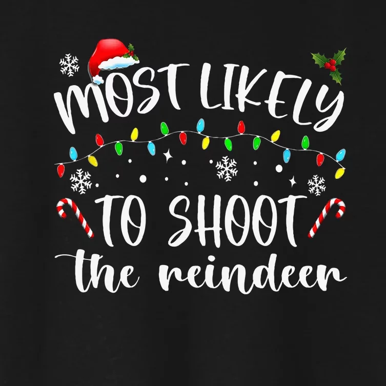 Most Likely To Shoot The Reindeer Women's Crop Top Tee