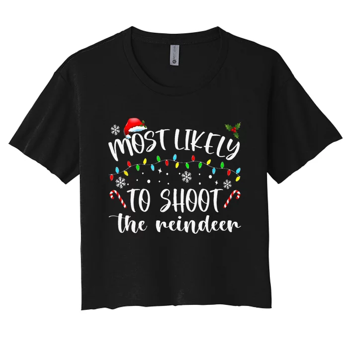 Most Likely To Shoot The Reindeer Women's Crop Top Tee