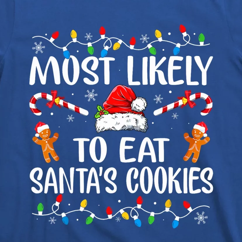 Most Likely To Eat Santas Cookies Family Christmas Holiday Gift T-Shirt