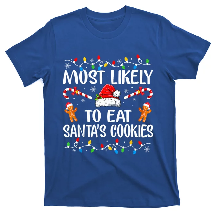 Most Likely To Eat Santas Cookies Family Christmas Holiday Gift T-Shirt