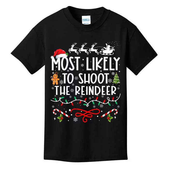 Most Likely To Shoot The Reindeer Family Christmas Kids T-Shirt