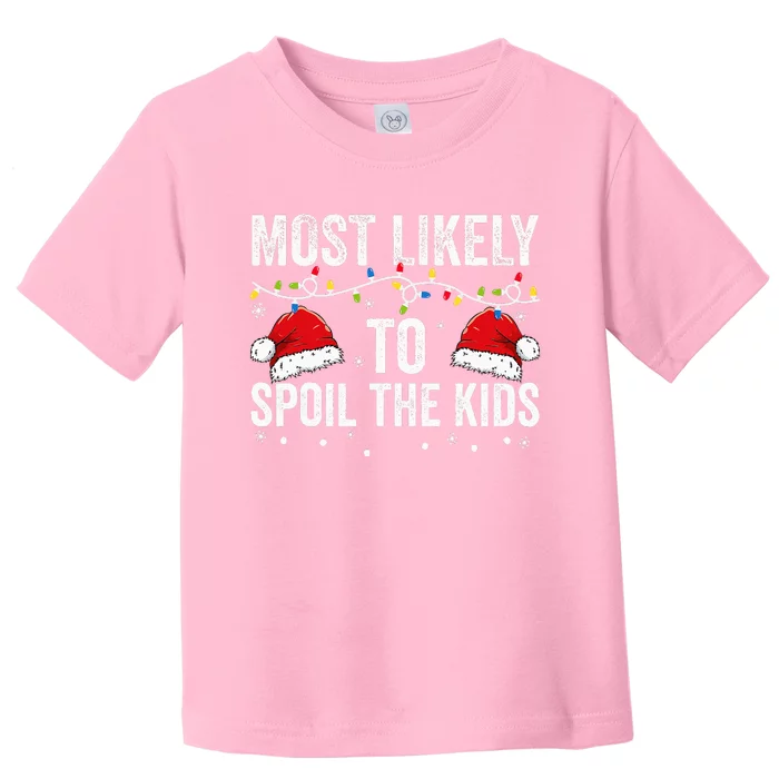 Most Likely To Spoil  Matching Family Christmas Toddler T-Shirt