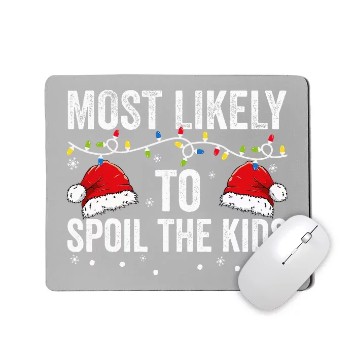 Most Likely To Spoil  Matching Family Christmas Mousepad