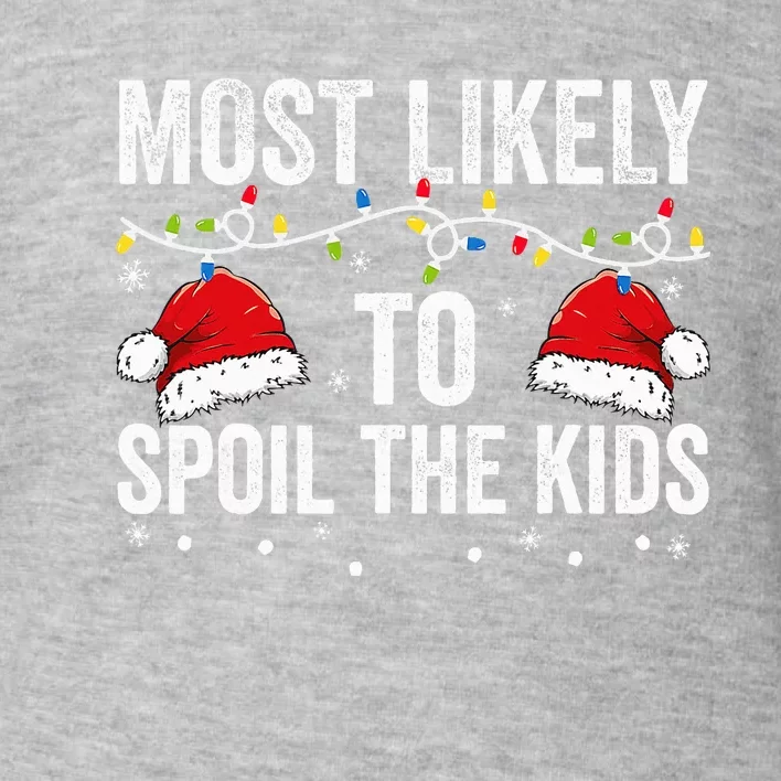 Most Likely To Spoil  Matching Family Christmas Toddler Sweatshirt