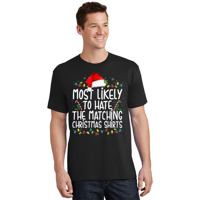 Most Likely To Hate Matching Christmas Funny Family Matching T-Shirt