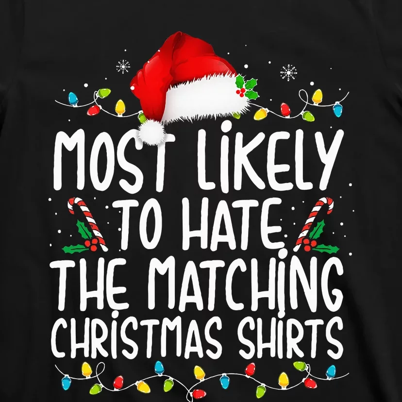 Most Likely To Hate Matching Christmas Funny Family Matching T-Shirt