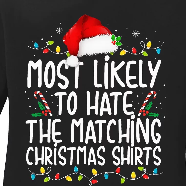 Most Likely To Hate Matching Christmas Funny Family Matching Ladies Long Sleeve Shirt