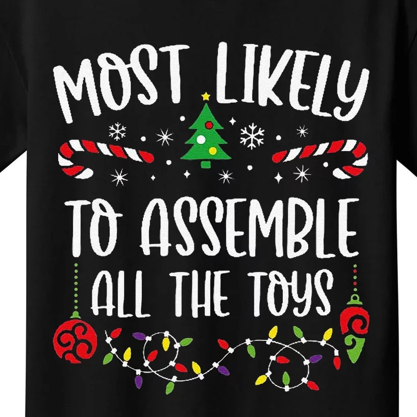 Most Likely To Assemble All The Toys Funny Christmas Family Matching Cute Chri Kids T-Shirt