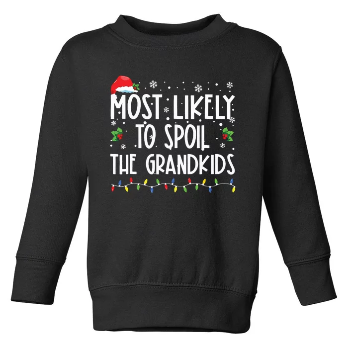 Most Likely To Spoil The Grandkids Funny Christmas Grandma Toddler Sweatshirt