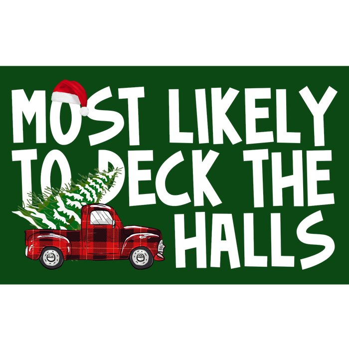 Most Likely To Deck The Halls Christmas Holiday Bumper Sticker