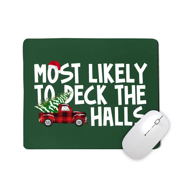 Most Likely To Deck The Halls Christmas Holiday Mousepad