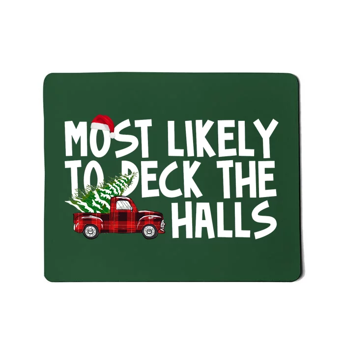 Most Likely To Deck The Halls Christmas Holiday Mousepad