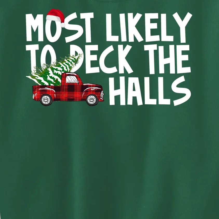 Most Likely To Deck The Halls Christmas Holiday Kids Sweatshirt