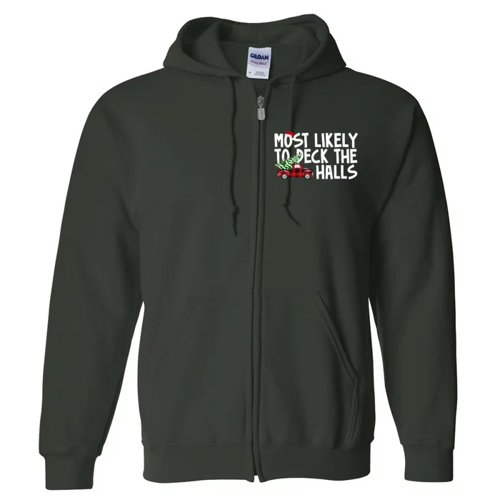 Most Likely To Deck The Halls Christmas Holiday Full Zip Hoodie